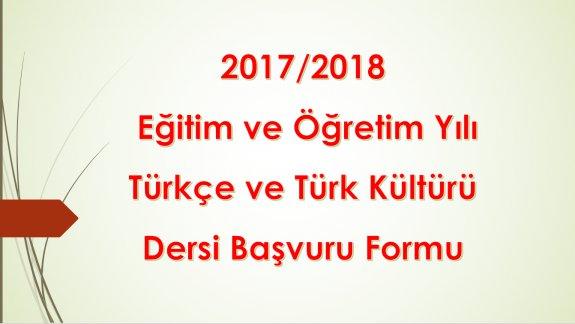 2017/2018 Eğitim ve Öğretim Yılı Türkçe ve Türk Kültürü Dersi Başvuru Formu